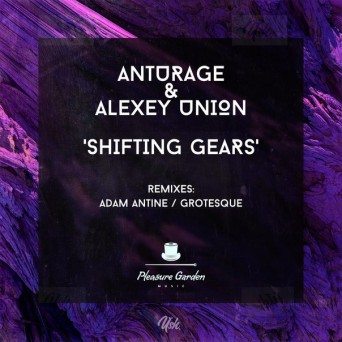 Anturage & Alexey Union – Shifting Gears