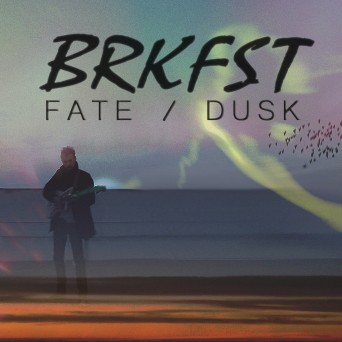 BRKFST – Fate / Dusk