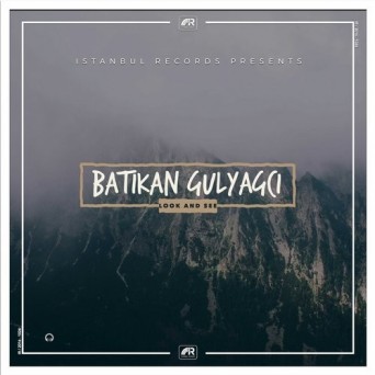 Batikan Gulyagci – Look And See