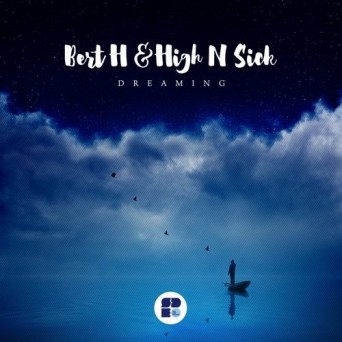 Bert H & High N Sick – Dreaming