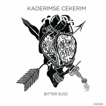 Bitter-Suss – Kaderimse Cekerim