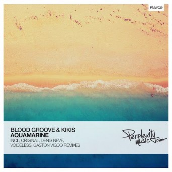 Blood Groove & Kikis – Aquamarine (Remixes)