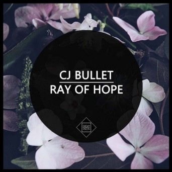 CJ Bullet – Ray Of Hope