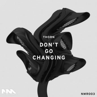 Thorn – Don’t Go Changing