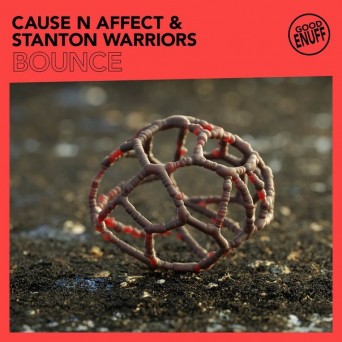 Cause & Affect & Stanton Warriors – Bounce