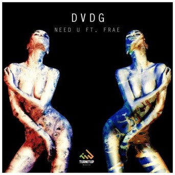 DVDG Feat. Frae – Need U