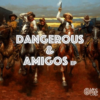 Dangerous – Dangerous & Amigos EP