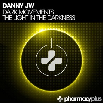 Danny JW – Dark Movements / The Light In The Darkness