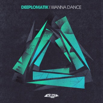 Deeplomatik – I Wanna Dance