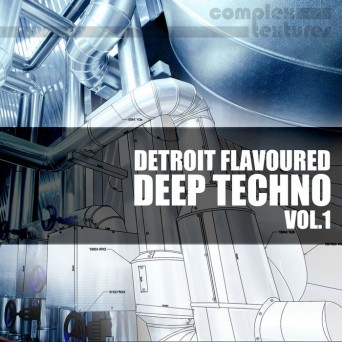 Complex Textures: Detroit Flavoured Deep Techno, Vol. 1