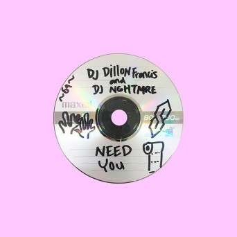 Dillon Francis & NGHTMRE – Need You