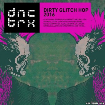 Dirty Glitch Hop 2016