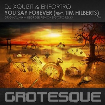 DJ Xquizit & Enfortro – You Say Forever