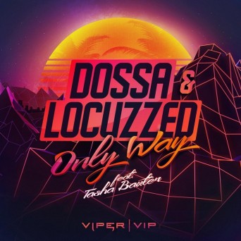 Dossa & Locuzzed – Only Way / Electric Boogie