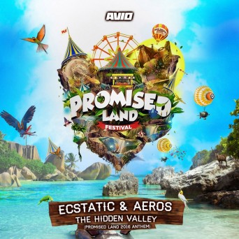Ecstatic & Aeros – The Hidden Valley (Promised Land Anthem)