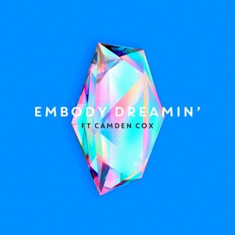 Embody feat. Camden Cox – Dreamin’ EP