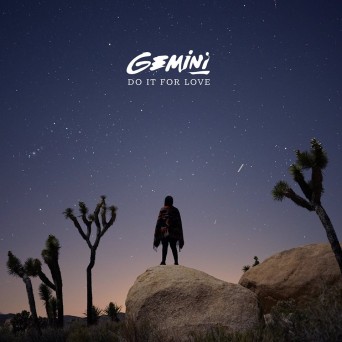 Gemini – Do It For Love