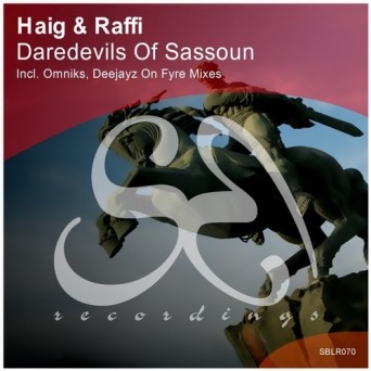 Haig & Raffi – Daredevils of Sassoun