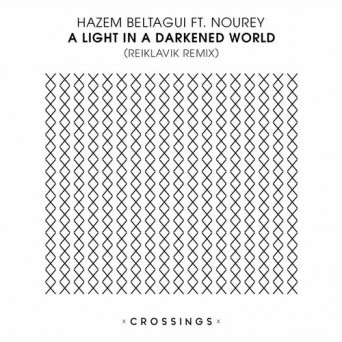 Hazem Beltagui feat. Nourey – A Light In A Darkened World (Reiklavik Remix)