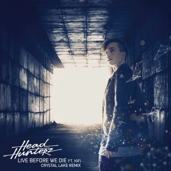 Headhunterz Feat. Kifi – Live Before We Die (Crystal Lake Remix)