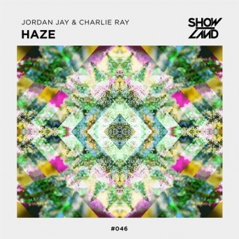 Jordan Jay & Charlie Ray – Haze