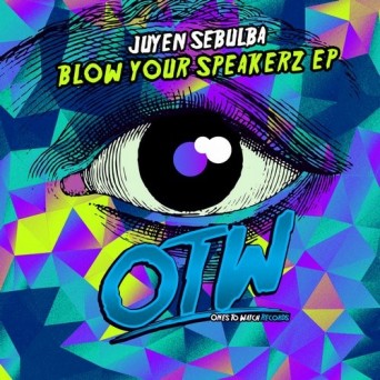Juyen Sebulba – Blow Your Speakerz EP