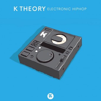 K Theory – Electronic Hiphop