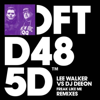 Lee Walker vs. DJ Deeon – Freak Like Me (Remixes)