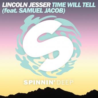 Lincoln Jesser – Time Will Tell