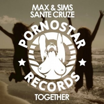 Max & Sims, Sante Cruze – Together