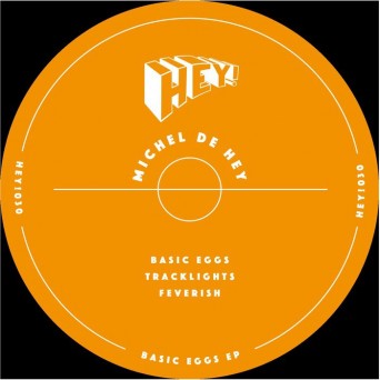 Michel De Hey – Basic Eggs EP
