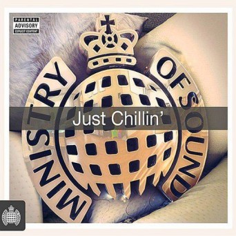 Ministry of Sound – Just Chillin’