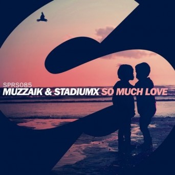 Muzzaik & Stadiumx – So Much Love