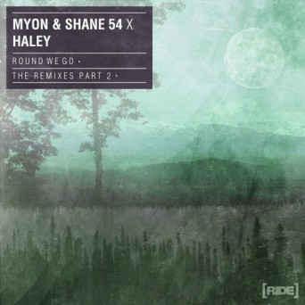 Myon & Shane 54 with Haley – Round We Go – The Remixes Part 2