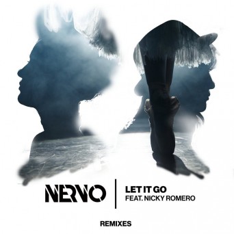 NERVO & Nicky Romero – Let It Go (Remixes)