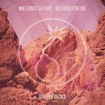 Nik Ernst & Farc – No Good for Me