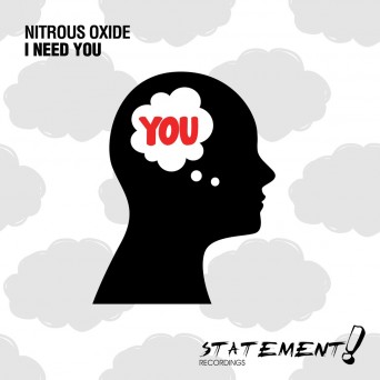 Nitrous Oxide – I Need You