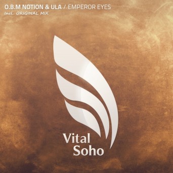 O.B.M Notion & Ula – Emperor Eyes