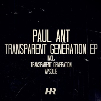 Paul Ant – Transparent Generation EP