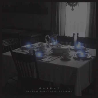 Phaeny – One More Drink / Soul For Dinner