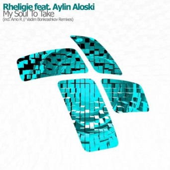 Rheligie feat. Aylin Aloski – My Soul To Take