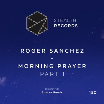 Roger Sanchez – Morning Prayer (Part1)