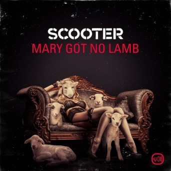 Scooter – Mary Got No Lamb