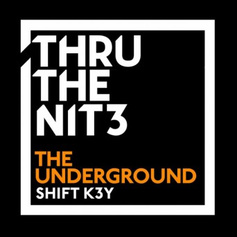 Shift K3Y – The Underground