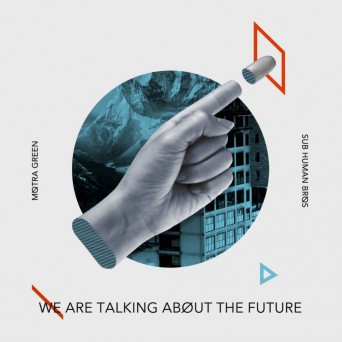 Sub Human Bros & Motra Green – We Are Talking About The Future [Pray For Peace]