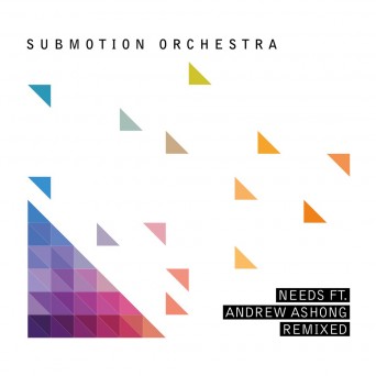 Submotion Orchestra – Needs Remixed