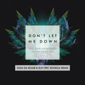 The Chainsmokers – Don’t Let Me Down (Dom Da Bomb & Electric Bodega Remix)