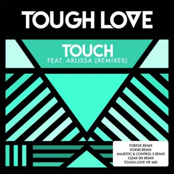 Tough Love feat. Arlissa – Touch (Remixes)