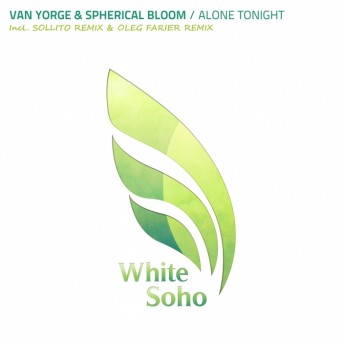 Van Yorge & Spherical Bloom – Alone Tonight