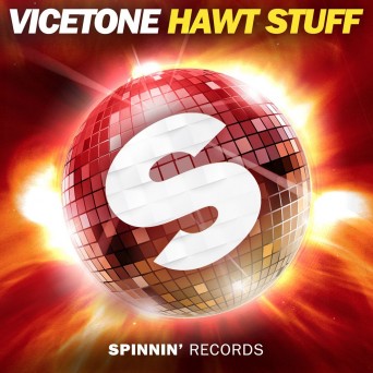 Vicetone – Hawt Stuff